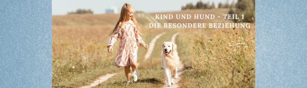 Lernpfote e. V. Kind und Hund - Teil 1 - Die besondere Beziehung
